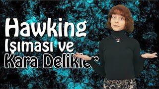 Hawking Işıması ve Kara Delikler