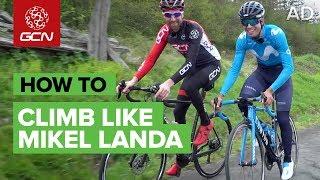 How To Climb Like Movistar's Mikel Landa