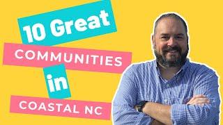 10 Great Communities in Coastal NC