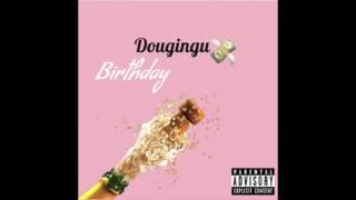 Dougingu Birthday (Official Audio) prod by CashMoneyAp