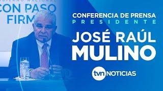 Conferencia de Prensa : Presidente JOSÉ RAÚL MULINO - Jueves 14 de Noviembre  | EN VIVO