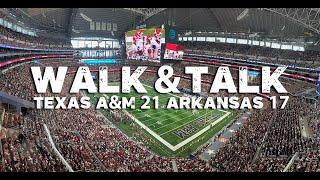 WALK & TALK: Texas A&M 21, Arkansas 17