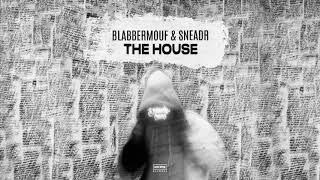 BlabberMouf - The House (prod.Sneadr) OFFICIAL AUDIO 2021