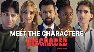 Meet The Characters of Disgraced