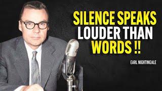 Silence Speaks Louder Than Words - Earl Nightingale Motivation