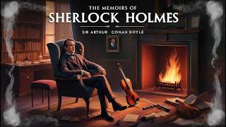  The Memoirs of Sherlock Holmes by Sir Arthur Conan Doyle -  FULL Length Audiobook