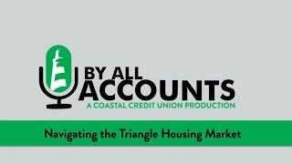 By All Accounts - Navigating the Triangle Housing Market