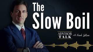 The Slow Boil | W-2 Financial Advisors Watch Out For This!