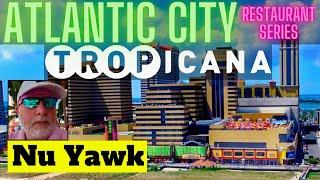 🟡 Atlantic City | A NEW SERIES! The Restaurants of Atlantic City: Tropicana Hotel & Casino! #NuYawk