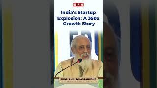 India's Startup Explosion: A 350x Growth Story #ProfAnilSahasrabudhe