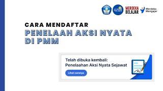 Cara Mendaftar Penelaah Aksi Nyata di PMM