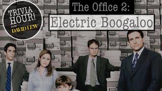 Trivia Hour w/David Lew! The Office 2: Electric Boogaloo