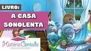 A casa sonolenta - História Contada Infantil Educativa Famosa e Divertida