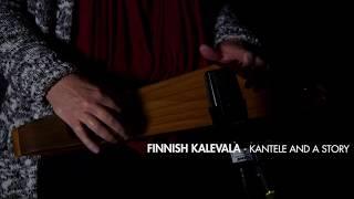 Finnish Folk music - Kalevala Melody and a Story