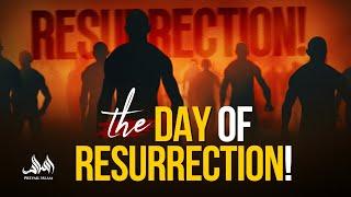 THE DAY OF RESURRECTION!