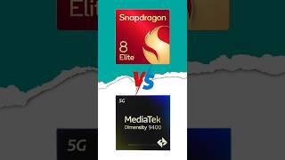 Snapdragon 8 Elite  VS Dimensity 9400 #smartphone