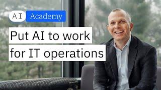 Putting AI to work in IT Operations