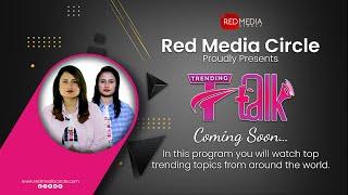 Trending Talk Promo | Red Media Circle | RED TV HD INTERNATIONAL