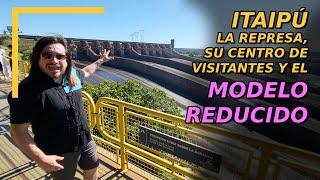 represa de Itaipu lado paraguayo, el centro de visitantes y el modelo reducido todo en uno