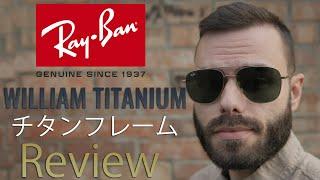 Ray-Ban William Titanium Review