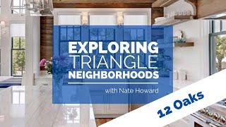 12 Oaks in Holly Springs, NC - EXPLORING TRIANGLE NEIGHBORHOODS with Nate Howard