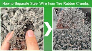 Tire Recycling - How to Separate the Steel Wire from Tire Rubber Crumbs