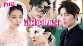 [MULTI SUB] Masked Lover【Full】Put on masks as rivals, under masks they're lovely couple | Drama Zone