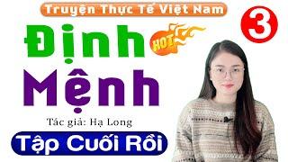 Truyện đời thực tế: Định Mệnh - Tập 3 Kết - Nghe 5 Phút Ngủ Ngon Với Giộng Kể Thu Huệ