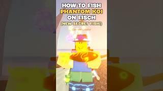 How to get the *NEW SECRET* Phantom Koi on Fisch  #roblox #fisch