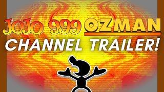 JoJo 999 Ozman Channel Trailer!