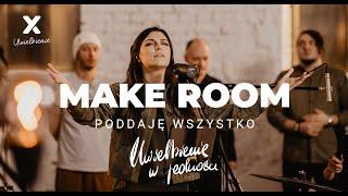 Make Room (Poddaję wszystko) - XY Uwielbienie