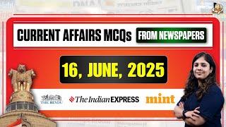 Current Affairs from Newspapers: 16th June 2025 | Daily Current Affairs for UPSC | SleepyClasses IAS