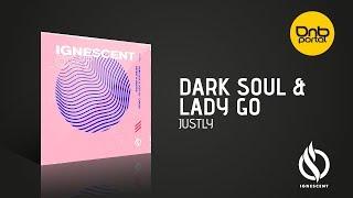 Dark Soul & Lady Go - Justly | Drum and Bass