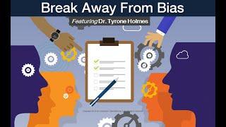 EN 08B Break Away From Bias Featuring Dr. Tyrone Holmes