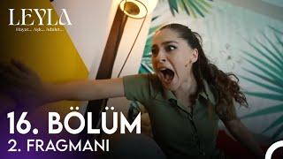 Leyla 16. Bölüm 2. Fragmanı