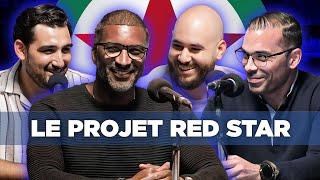  Le projet Red Star : entretien XXL avec Habib Beye et Reda Hammache #CD5