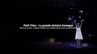 La création luxembourgeoise en Avignon : Petit Frère - La grande histoire Aznavour