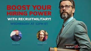 RecruitMilitary LIVE: Boost Your Hiring Power with RecruitMilitary!