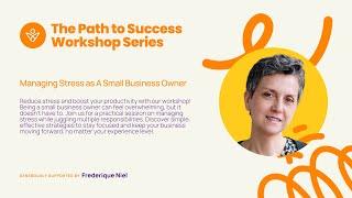 Workshop with Frederique Niel: Managing stress as a small business owner
