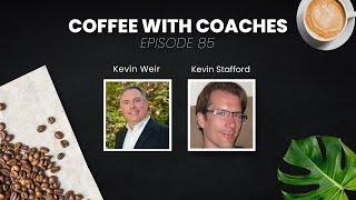 Coffee with Coaches with Kevin Weir on Growing a Business Starts With Having a Plan