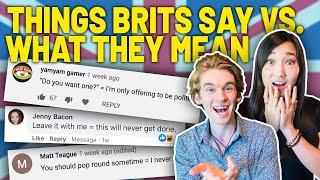 21 Things British People Say VS. What They Mean (Americans React)