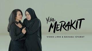 Yura Yunita - Merakit (Video Lirik & Bahasa Isyarat)