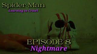 Spider-Man: Learning to Crawl Episode 8 (Nightmare)