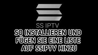 So installieren/fügen Sie eine Wiedergabeliste zum SS IPTV-Player auf Ihrem Fernseher hinzu