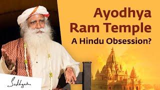 Is Ayodhya Ram Temple Needed? Sadhguru Answers