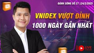 ĐÁNH SÓNG SỐ 27/2025: VNIDEX VƯỢT ĐỈNH 1000 NGÀY GẦN NHẤT | Anh Lương Vịt