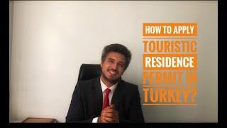 HOW TO GET TOURISTIC RESIDENCE PERMIT IN 2023 | ANTALYA | FETHİYE | MARMARİS | İSTANBUL |APPLICATION