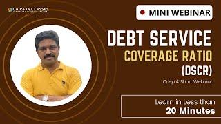 Mini Webinar | Debt Service Coverage Ratio | www.carajaclasses.com