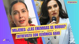 Mujeres: ¿las enemigas de Noboa? | Entrevista con Verónica Abad