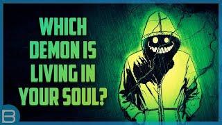 What Demon Is Living In Your Soul?